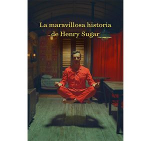 Película: La Maravillosa Historia de Henry Sugar 2021